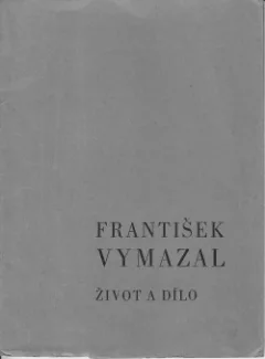 František Vymazal.  Život, snahy a dílo polyglota malého národa