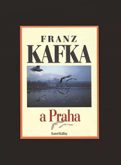 Franz Kafka a Praha