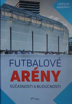 Futbalové arény súčasnosti a budúcnosti