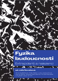 Fyzika budoucnosti: Extrapolanti a nalezenci