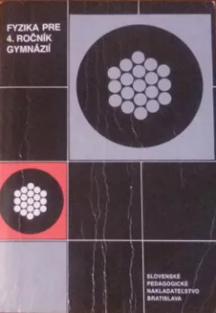 Fyzika pre 4. ročník gymnázia
