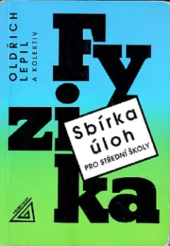 Fyzika: Sbírka úloh pro střední školy