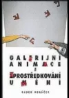 Galerijní animace a zprostředkování umění