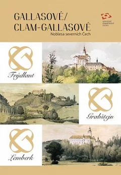 Gallasové/Clam-Gallasové: Noblesa severních Čech
