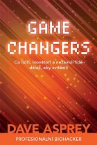 Game changers: Co lídři, inovátoři a nezávislí lidé dělají, aby zvítězili