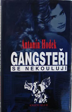 Gangsteři se nekoulují