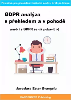 GDPR analýza s přehledem a v pohodě (aneb i s GDPR se dá pobavit)