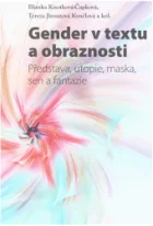 Gender v textu a obraznosti: představa, utopie, maska, sen a fantazie