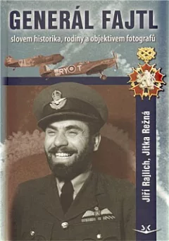 Generál Fajtl: Slovem historika, rodiny a objektivem fotografů