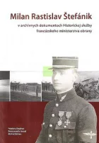 Generál Milan Rastislav Štefánik v archívnych dokumentoch Historickej služby francúzskeho ministerstva obrany