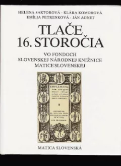 Tlače 16. storočia vo fondoch Slovenskej národnej knižnice Matice slovenskej