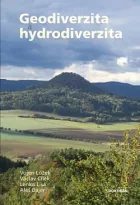 Geodiverzita a hydrodiverzita: přírodních a kulturních hodnot naší krajiny, její současná proměna a možný budoucí vývoj v antropoc