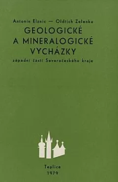 Geologické a mineralogické vycházky západní částí Severočeského kraje. Část I