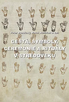 Gestá, symboly, ceremónie a rituály v stredoveku