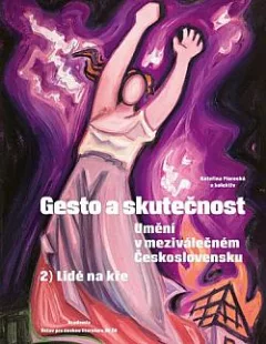 Gesto a skutečnost: Umění v meziválečném Československu 2: Lidé na kře