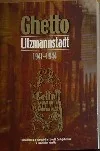 Ghetto Litzmannstadt 1941-1944