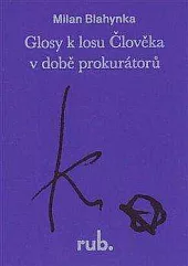 Glosy k losu Člověka v době prokurátorů: O Člověka Kunderu