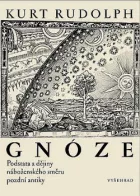 Gnóze: Podstata a dějiny náboženského směru pozdní antiky
