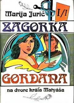 Gordana I / I - Na dvore kráľa Matyáša