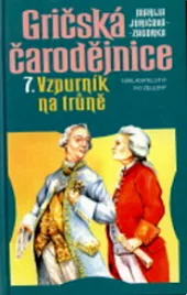 Gričská čarodějnice 7. - Vzpurník na trůně