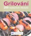 Grilování: 200 nejlepších receptů