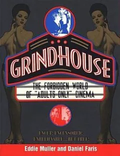 Grindhouse: The Forbidden World of 'Adults Only' Cinema