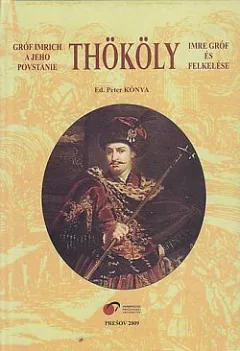 Gróf Imrich Thököly a jeho povstanie