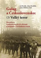 Gulag a Československo. (2), Velký teror: Perzekuce československých občanů a krajanů v Sovětském svazu