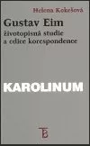 Gustav Eim - životopisná studie a edice korespondence
