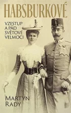 Habsburkové: Vzestup a pád světové velmoci