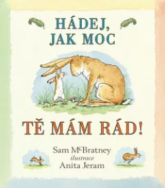 Hádej, jak moc tě mám rád!