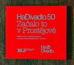HaDivadlo 50: Začalo to v Prostějově