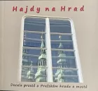 Hajdy na Hrad: Docela prostě o Pražském hradu a mostě