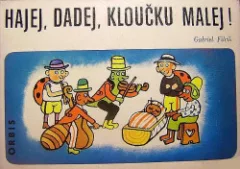 Hajej, dadej, kloučku malej!