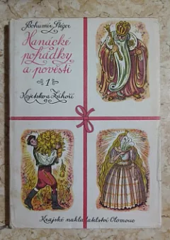 Hanácké pohádky a pověsti: Kojetsko a Záhoří