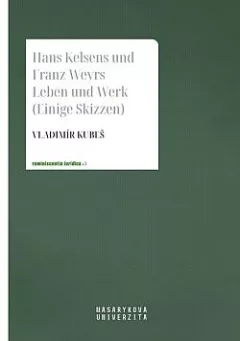 Hans Kelsens und Franz Weyrs Leben und Werk (Einige skizzen)