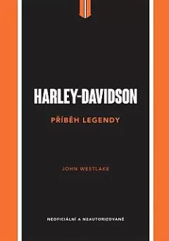 Harley-Davidson - Příběh legendy