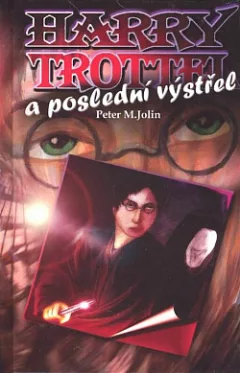 Harry Trottel a poslední výstřel