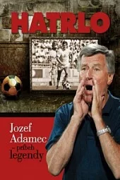 Hatrlo: Jozef Adamec, príbeh legendy