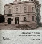 “Havlův” dům: Dějiny domu čp. 68 v Hradci nad Moravicí - Podolí