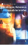 Heidegger, Habermas a mobilní telefon