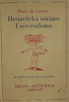 Hermetická iniciace Universalismu na základě systému rhodostaurického