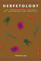 Herpetology: An Introductory Biology of Amphibians and Reptiles