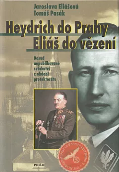 Heydrich do Prahy - Eliáš do vězení