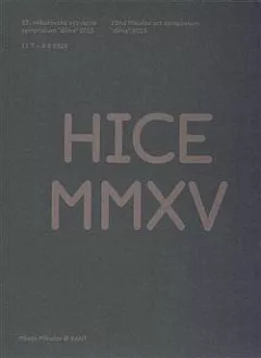 HICE MMXV: 22. mikulovské výtvarné sympozium "dílna" 2015