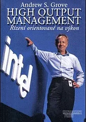 High output management: Řízení orientované na výkon