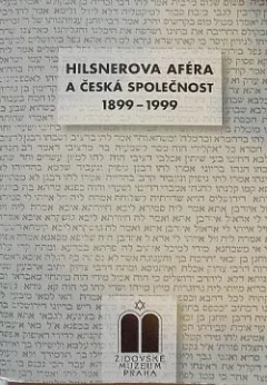 Hilsnerova aféra a česká společnost 1899-1999