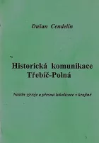 Historická komunikace Třebíč–Polná: Nástin vývoje a přesná lokalizace v krajině