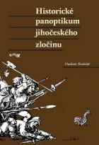 Historické panoptikum jihočeského zločinu