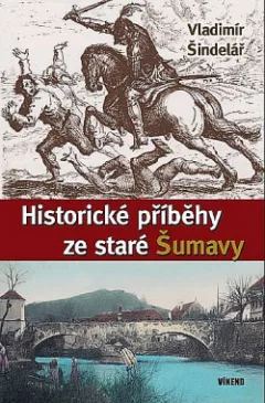 Historické příběhy ze staré Šumavy